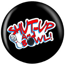 OnTheBallBowling Shut Up & Bowl Bowling Balls